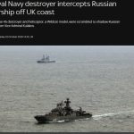 Британські ВМС перехопили російський військовий корабель у своїх територіальних водах: це вперше, коли британський корабель діяв за прямим наказом НАТО, а не з Лондона, — Sky News